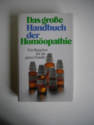 Das große Handbuch der Homöopathie - Ein Ratgeber für die ganze Familie - (K98)