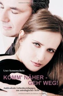 Komm näher - Geh weg: Ambivalente Liebesbeziehungen au... | Buch | Zustand gut