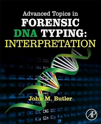 Advanced Topics in Forensic DNA Typing: Interpretation, Hardback