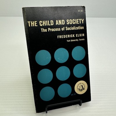The Child and Society Process of Socialization Frederick Elkin 1967 PB Sociology