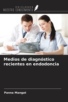Panna Mangat | Medios De DiagnóStico Recientes En Endodoncia | Taschenbuch