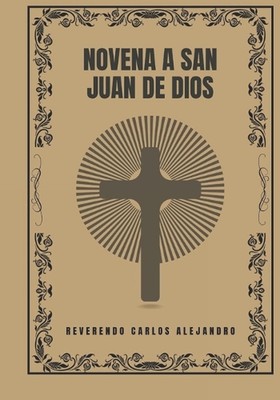 Novena a San Juan de Dios by Reverendo Carlos Alejandro Paperback Book