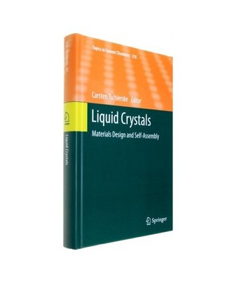 Liquid Crystals: Materials Design and Self-assembly: Materials Design and Self-a