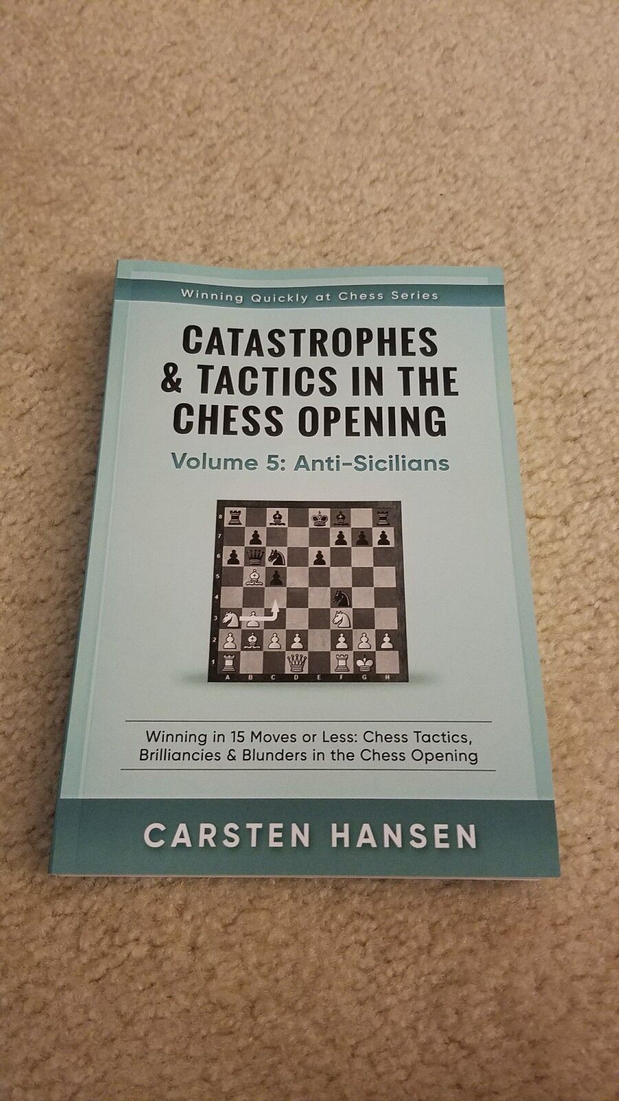 Catastrophes & Tactics in the Chess Opening: Volume 2 - Carsten Hansen