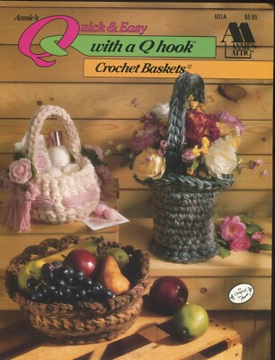 Crochet Baskets Quick & Easy with a Q Hook Crochet Booklet Annies's Attic 651A