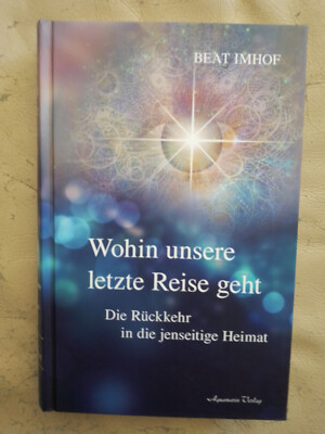 Beat Imhof: Wohin unsere letzte Reise geht (Gebundene Ausgabe, 9783894278069)