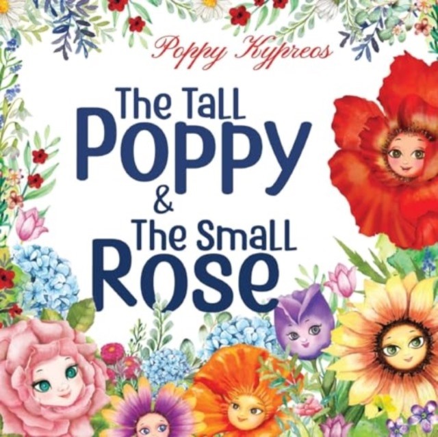 The Tall Poppy  The Small Rose by Poppy Kypreos PAPERBACK 9781787883734