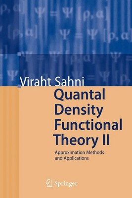 Quantal Density Functional Theory II Approximation Methods and Applications Buch