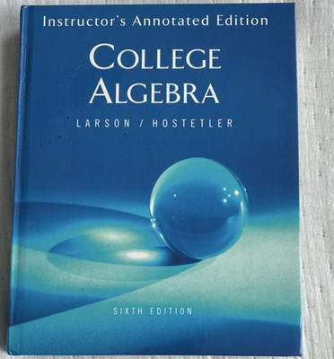 College Algebra Instructor's Annotated Sixth Edition Larson & Hostetler HC