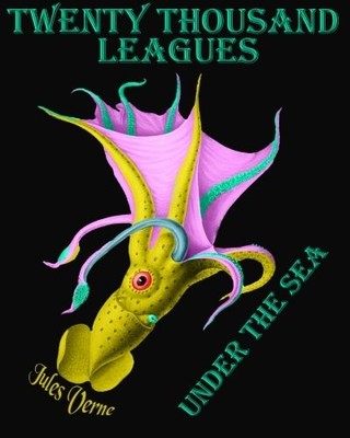 TWENTY THOUSAND LEAGUES UNDER THE SEA: JULES VERNE'S By Timeless Classic Books