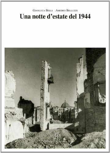 9788859613084 Una notte d'estate del 1944. Le rovine della guerr...one a Firenze