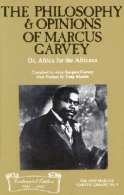 The Philosophy and Opinions of Marcus Garvey, Or, Africa for the Africans - GOOD