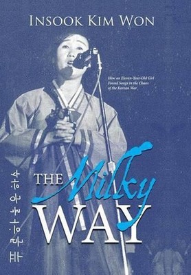 The Milky Way: How an Eleven-Year-Old Girl Found Songs in the Chaos of the Korea