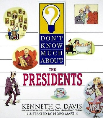 Don't Know Much About the Presidents by Davis, Kenneth C, Good Book