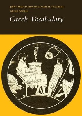 Reading Greek: Greek Vocabulary by Joint Association of Classical Teachers: New