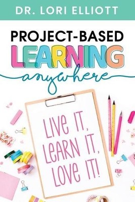 Lori Elliott Project-Based Learning Anywhere (Taschenbuch) (US IMPORT)