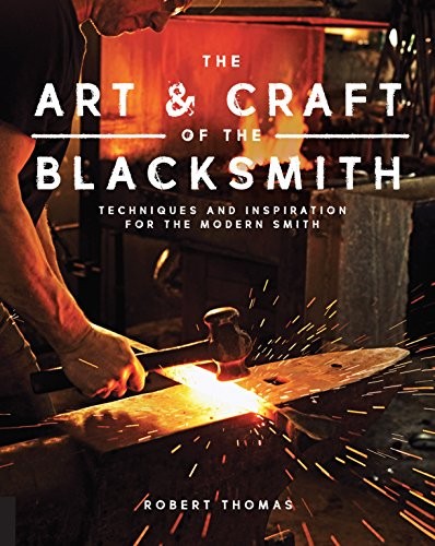 Art and Craft of the Blacksmith: Techniques and Inspiration for the Modern Smit - Image 7