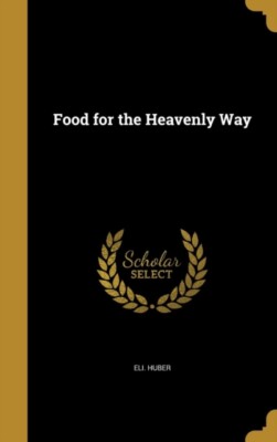 Huber - Food for the Heavenly Way - New hardback or cased book - 22 - X555z