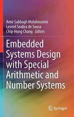 Embedded Systems Design with Special Arithmetic and Number (New)