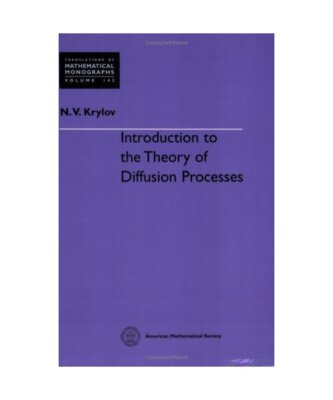 Introduction To The Theory Of Diffusion Processes