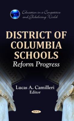 District of Columbia Schools: Reform Progress (Education in a