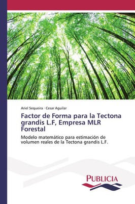 Ariel Sequeira (u. a.) | Factor de Forma para la Tectona grandis L.F, Empresa...