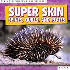 Super Skin: Spines, Quills, and Plates by Madeleine Fortescue (Hardback, 2016)