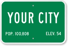 Custom Your City Population Sign Your Wording Weatherproof Aluminum 12”x”18”
