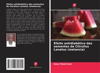 Efeito AntidiabéTico Das Sementes De Citrullus Lanatus (Melancia) Umar Muhd Sani