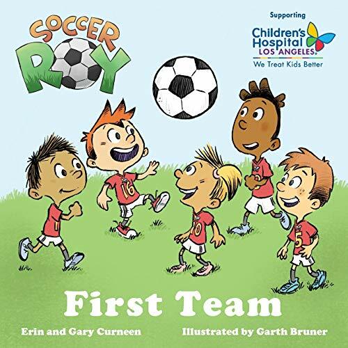 Soccer Roy: First Team By Gary Curneen, Erin Curneen, Garth Bruner - Bild 1 von 1
