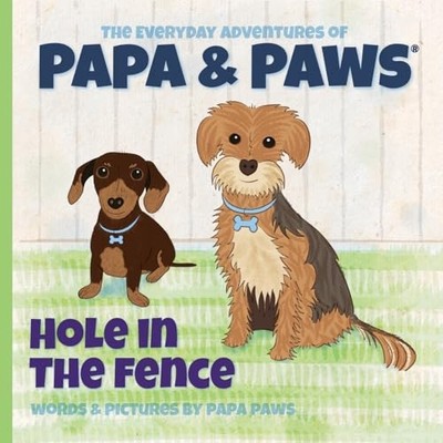 Hole in the Fence -  NEW Papa Paws 2022