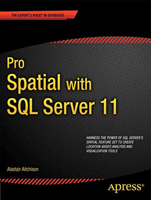 Pro Spatial with SQL Server 2012 (Expert's Voice in... - Aitchison, Alastair