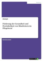FöRderung Der Gesundheit Und PersöNlichkeit Von Mitarbeitern Im Pflegeberuf Anon