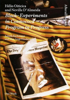 Hlio Oiticica and Neville D'Almeida: Block-Experiments in Cosmococa--Program in