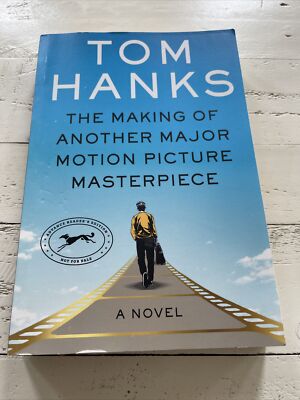 Tom Hanks The Making of Another Major Motion Picture Masterpiece Advanced Reader