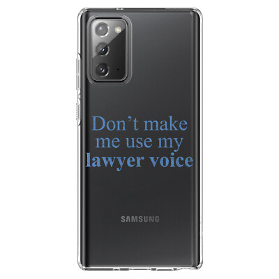 Clear Case for Galaxy Note Don't Make Me Use My Lawyer Voice