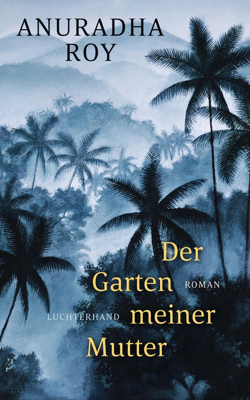 Der Garten Meiner Mutter Anuradha Roy