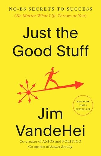 Just the Good Stuff by Jim VandeHei PAPERBACK - Image 7