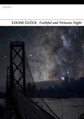 Faithful and Virtuous Night Louise Gluck