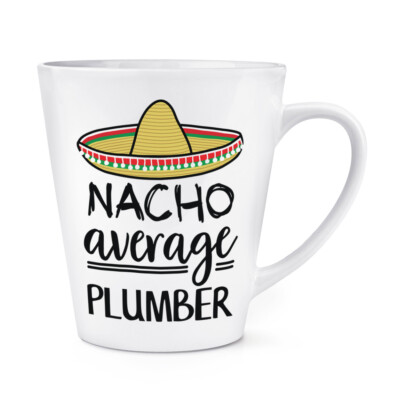 Nacho Average Plumber 12 Unzen Latte Becher Tasse bester Favorit Superstar lustig genial