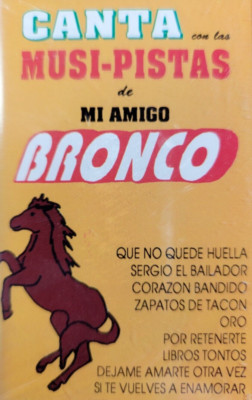 CANTA MUSI-PISTAS de Mi Amigo BRONCO Los Mejores EXITOS Cassette 2001