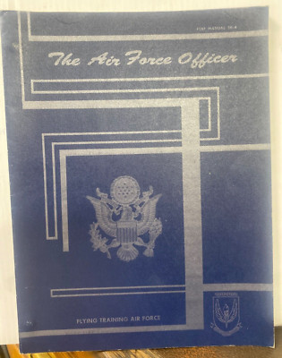VINTAGE 1957 THE AIR FORCE OFFICER FLYING TRAINING AIR  FORCE - FTAF MANUAL 50-4