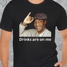 Bill Cosby Drinks are On Me T Shirt, Bill Cosby Look Tee S-5XL