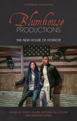 Blumhouse Productions: The New House of Horror by Todd K. Platts PAPERBACK
