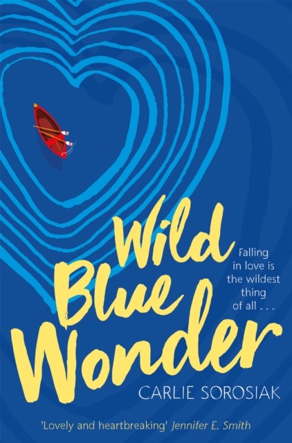Wild Blue Wonder by Carlie Sorosiak (Paperback Book)
