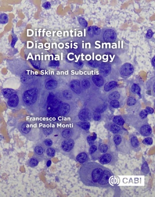 Differential Diagnosis in Small Animal Cytology:  by Francesco Cian PAPERBACK