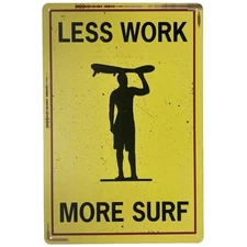 Surf Theme Tin Metal Signs Home Décor 8x12 "Less Work More Surf"Wall Art for Bus