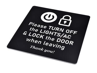 Please Turn Off Lights and Air Con and Lock the Door when leaving thank you -...