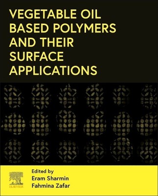 Vegetable Oil-Based Polymers and Their Surface Applications - 9780128221891