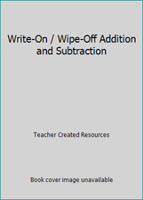 Write-On / Wipe-Off Addition and Subtraction by Teacher Created Resources